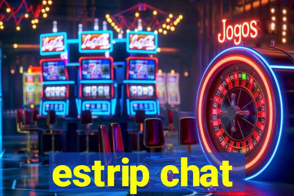 estrip chat